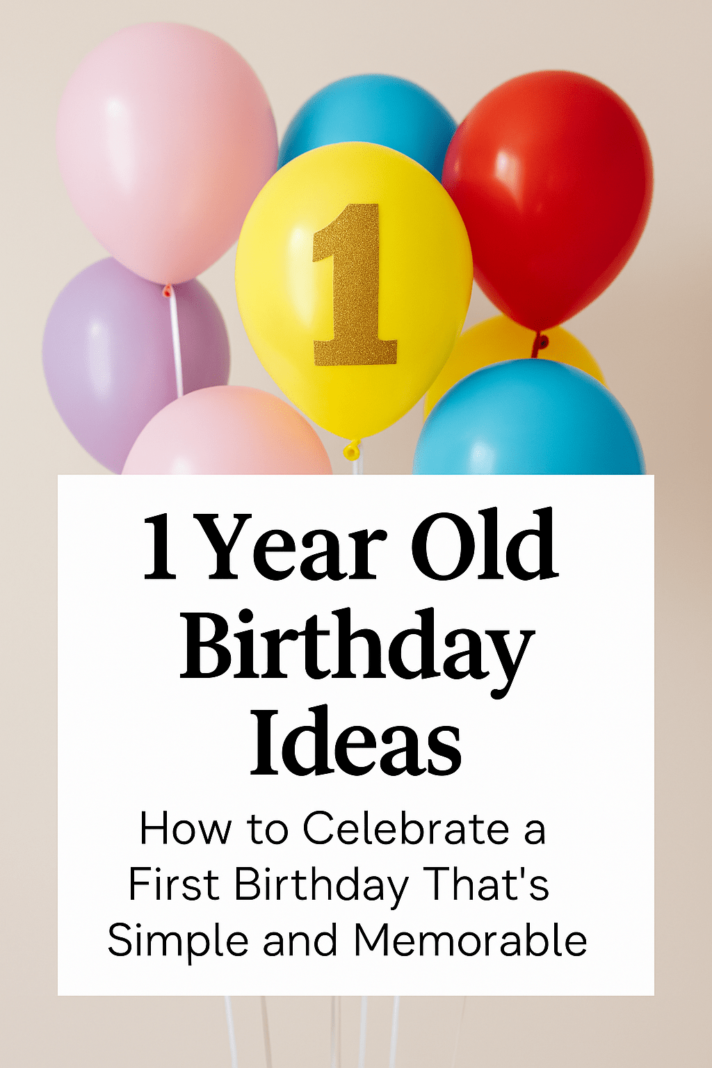 1 Year Old Birthday Ideas: Fun, Simple, and Memorable Celebrations - Buttermint Cream Co.