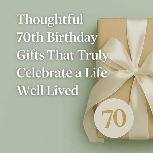 Thoughtful 70th Birthday Gifts That Truly Celebrate a Life Well Lived - Buttermint Cream Co.